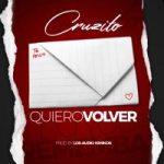 Cruzito - Quiero Volver MP3